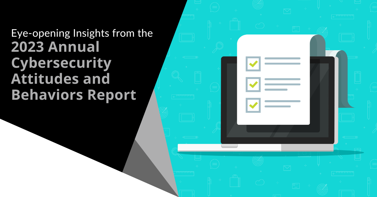 Eye Opening Insights from the Annual Report on Cybersecurity Attitudes