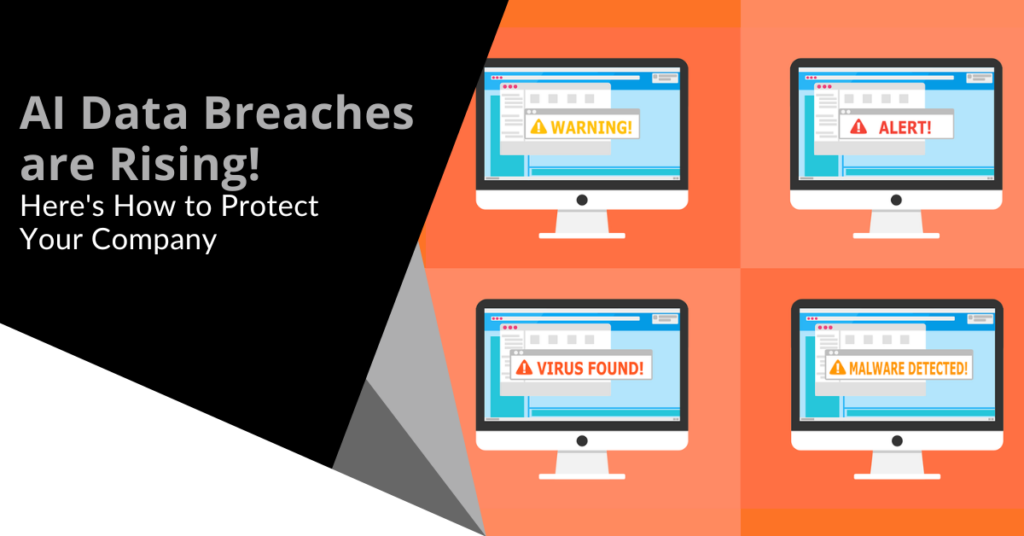 grey text on black background reads AI Data Breaches are Rising! There is an oragne background with blue computer screens with various warning popups on screen.